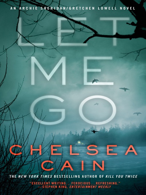Title details for Let Me Go by Chelsea Cain - Wait list